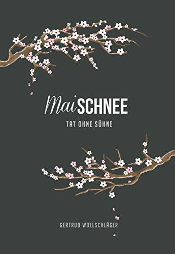 Mai-Schnee: Tat ohne Sühne