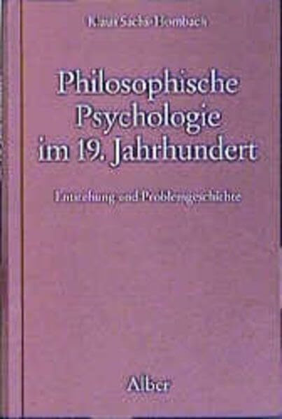 Philosophische Psychologie im 19. Jahrhundert: Entstehung und Problemgeschichte