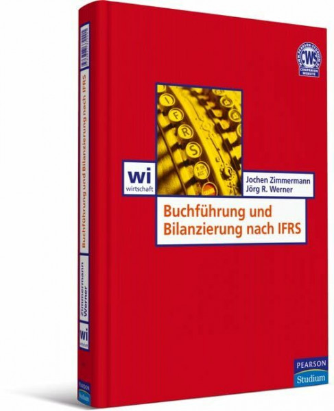 Buchführung und Bilanzierung nach IFRS: Einführung in die kapitalmarktorientierte Rechnungslegung (Pearson Studium - Economic BWL)