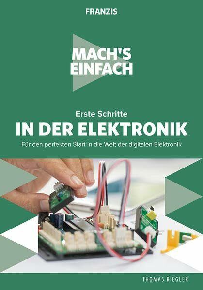 Mach's einfach: Erste Schritte in der Elektronik