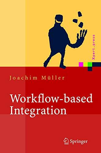 Workflow-based Integration: Grundlagen, Technologien, Management (Xpert.press)