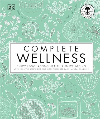 Complete Wellness: Enjoy long-lasting health and well-being with more than 800 natural remedies