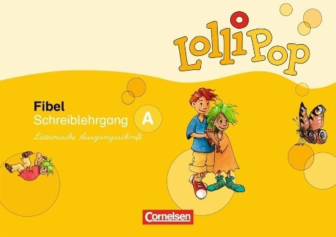 LolliPop Fibel. Schreiblehrgang A in Lateinischer Ausgangsschrift. Neubearbeitung