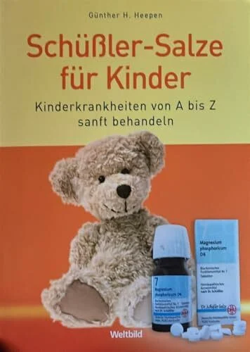 Schüßler-Salze für Kinder. Kinderkrankheiten von A bis Z sanft behandeln.