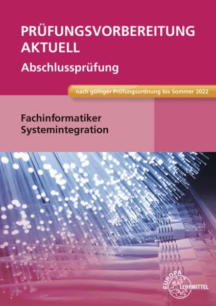 Prüfungsvorbereitung aktuell - Fachinformatiker Systemintegration: Abschlussprüfung