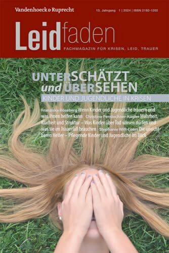 Unterschätzt und übersehen – Kinder und Jugendliche in Krisen: Leidfaden 2024, Heft 1
