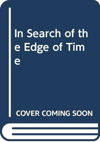 In Search of the Edge of Time