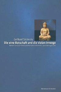 Die eine Botschaft und die vielen Irrwege