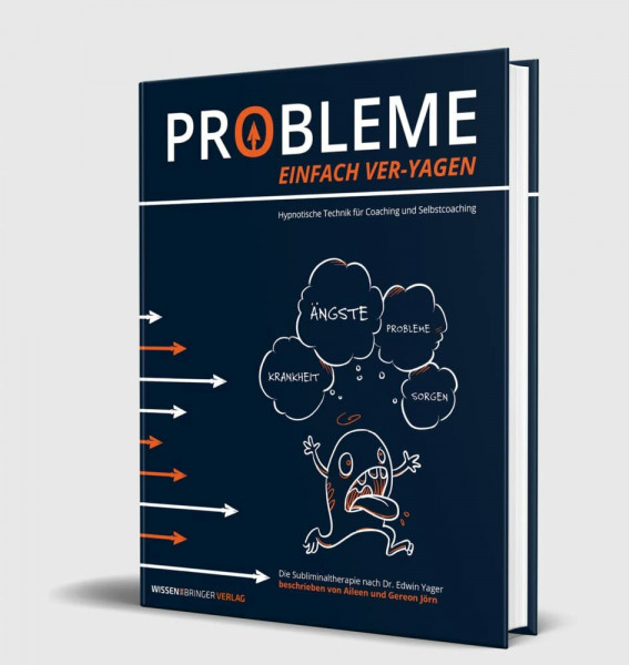 Probleme einfach ver- yagen: hypnotische Technik für Coaching und Selbstcoaching