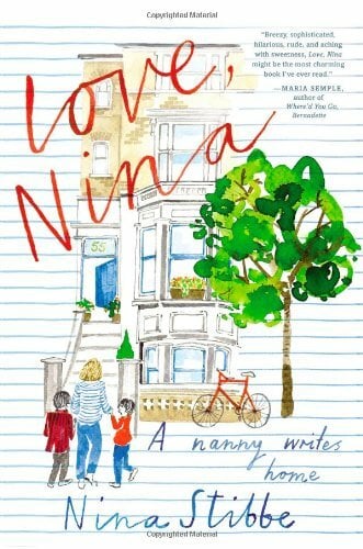 Love, Nina: A Nanny Writes Home Love, Nina: A Nanny Writes Home