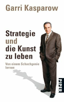 Strategie und die Kunst zu leben: Von einem Schachgenie lernenUnter Mitarbeit von Mig Greengard