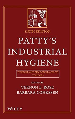 Patty's Industrial Hygiene: Volume 3: Physical and Biological Agents Patty's Industrial Hygiene: Volume 3: Physical and Biological Agents