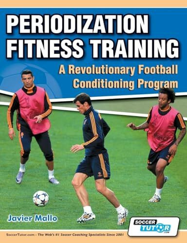 Periodization Fitness Training - A Revolutionary Football Conditioning Program