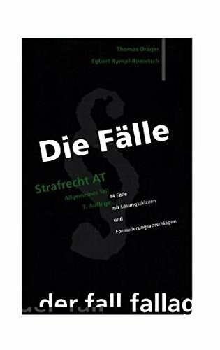 Die Fälle. Strafrecht AT: 44 Fälle mit Lösungsskizzen und Formulierungsvorschlägen