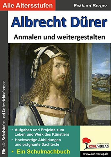 Albrecht Dürer anmalen weitergestalten Schulmalbuch Kunst Sekundarstufe Klasse 5 6 7 8 9 10 11 12 13 Farbdruck | Meisterwerke Biografie Malaufgaben ... Künstler ... anmalen und weitergestalten)