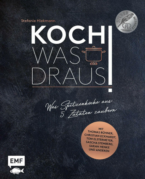 Koch was draus!: Was Spitzenköche aus 5 Zutaten zaubern – Mit Thomas Bühner, Christian Eckhardt, Andy Vorbusch, Sascha Stemberg, Sarah Henke und anderen