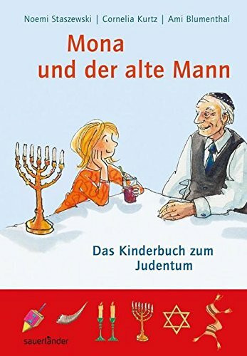 Mona und der alte Mann: Das Kinderbuch zum Judentum (Sauerländer Kindersachbuch)
