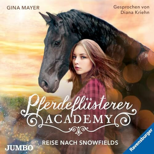 Pferdeflüsterer-Academy. Reise nach Snowfields: CD Standard Audio Format, Lesung (Die Pferdeflüsterer-Academy)