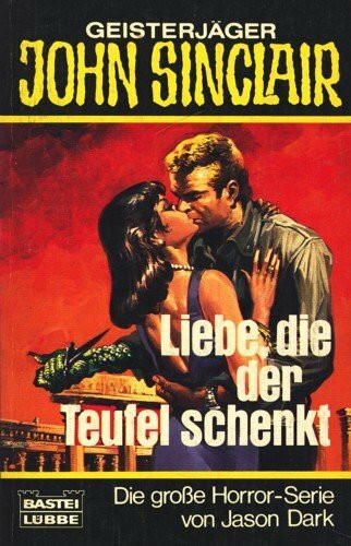 Liebe, die der Teufel schenkt. ( Geisterjäger John Sinclair).