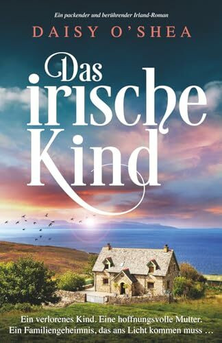 Das irische Kind: Ein packender und berührender Irland-Roman (Emerald Isles)