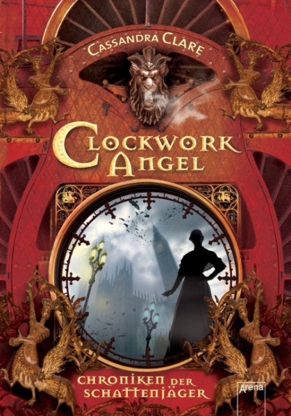 Chroniken der Schattenjäger 01. Clockwork Angel