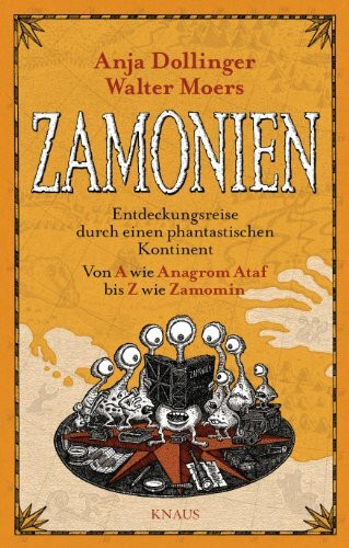 Zamonien: Entdeckungsreise durch einen phantastischen Kontinent - Von A wie Anagrom Ataf bis Z wie Zamomin