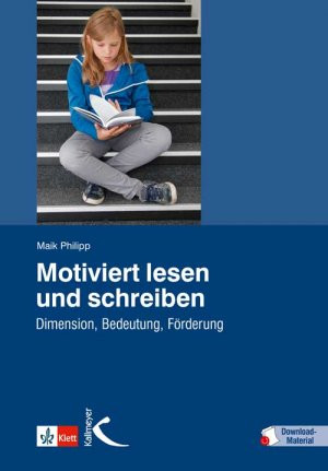 Motiviert lesen und schreiben: Dimensionen, Bedeutung, Förderung