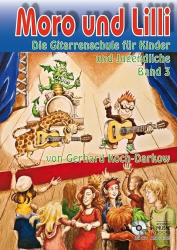Moro und Lilli. Band 3. Mit CD: Die Gitarrenschule für Kinder und Jugendliche (Moro und Lilli: Die Gitarrenschule für Kinder)