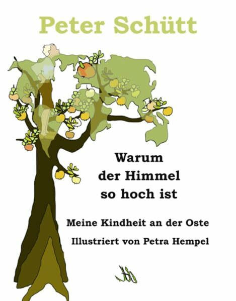 Warum der Himmel so hoch ist: Eine Kindheit an der Oste