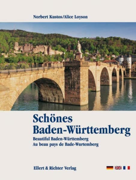 Schönes Baden-Württemberg. Eine Bildreise. Beautiful Baden-Württemberg. Au beau pays de Bade-Wurtemberg: Dtsch.-Engl.-Französ.