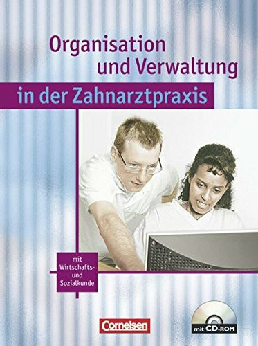 Zahnmedizinische Fachangestellte. Organisation und Verwaltung in der Zahnartpraxis. Schülerbuch. Mit CD-ROM