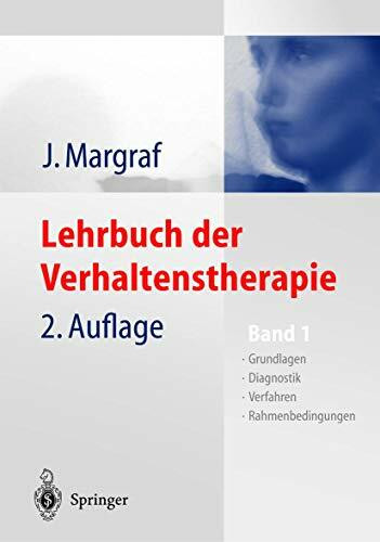 Lehrbuch der Verhaltenstherapie: Band 1: Grundlagen - Diagnostik - Verfahren - Rahmenbedingungen