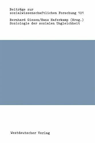 Soziologie der sozialen Ungleichheit (Beiträge zur sozialwissenschaftlichen Forschung) (German Edition) (Beiträge zur sozialwissenschaftlichen Forschung, 101, Band 101)