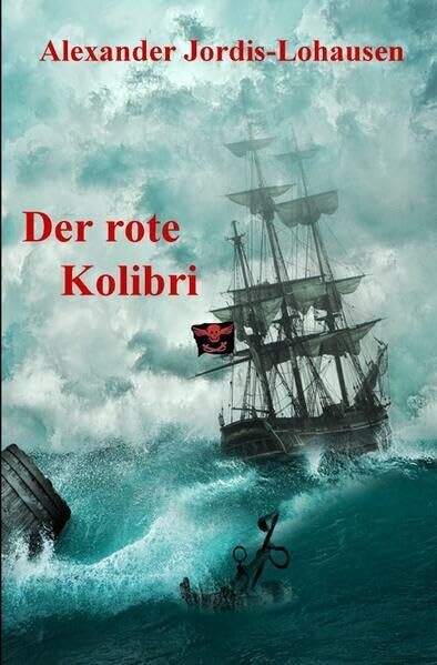 Der Rote Kolibri: Eine Seeräubergeschichte