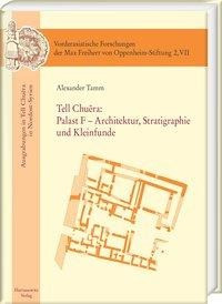Tell Chuera: Palast F - Architektur, Stratigraphie und Kleinfunde