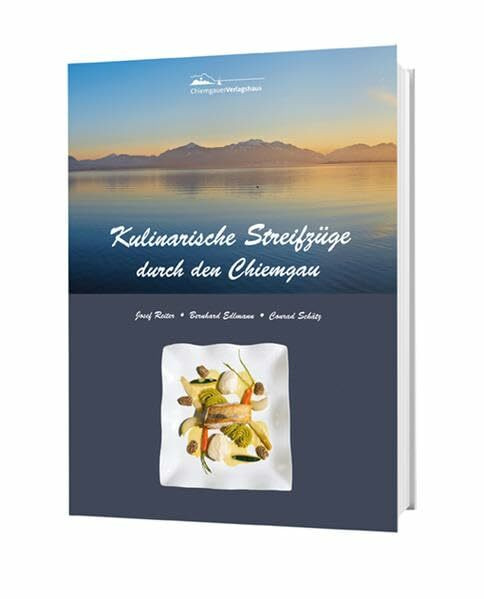 Kulinarische Streifzüge durch den Chiemgau: So schmeckt die Region