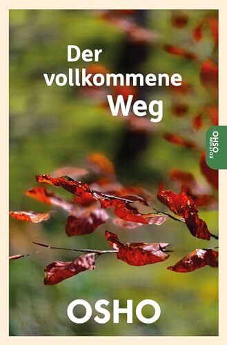 Der vollkommene Weg (Edition Osho)