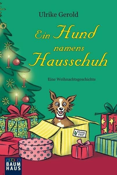 Ein Hund namens Hausschuh: Eine Weihnachtsgeschichte (Baumhaus Verlag)