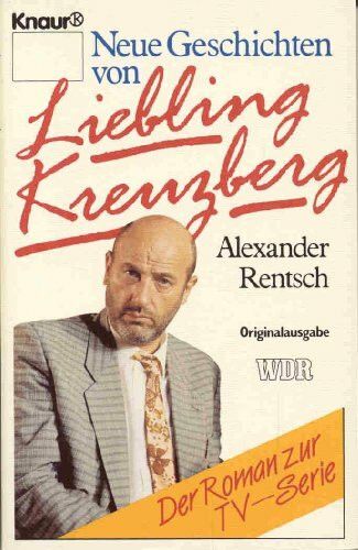 Neue Geschichten von Liebling Kreuzberg (Knaur Taschenbücher. Romane, Erzählungen)