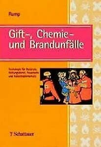 Gift-, Chemie- und Brandunfälle: Toxikologie für Notärzte, Rettungsdienst, Feuerwehr und Katastrophenschutz