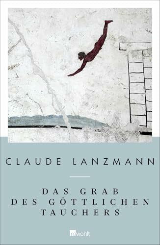 Rowohlt Hardcover Das Grab Des G�ttlichen Tauchers, Ausgew�hlte Texte