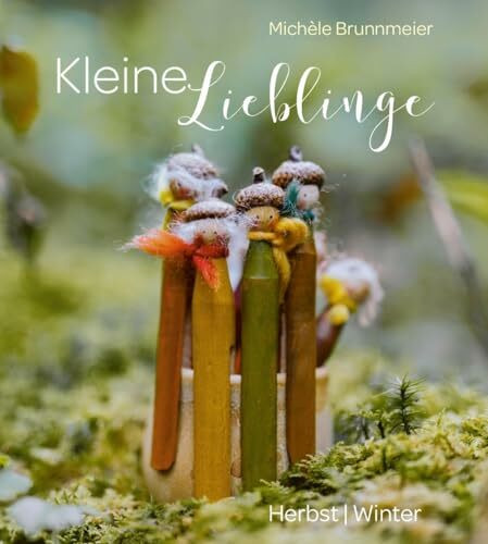 Kleine Lieblinge: Herbst & Winter. Jahreszeitlich passende DIY-Ideen für die KiTa, den Kindergarten und das Zuhause. Leicht zu machen und liebevoll gestaltet.