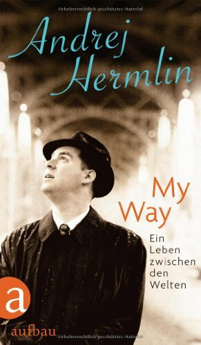 My Way: Ein Leben zwischen den Welten