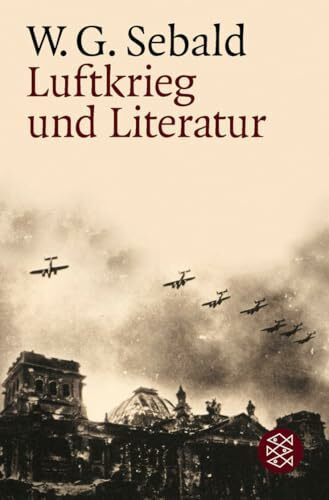 Luftkrieg und Literatur: Mit einem Essay zu Alfred Andersch