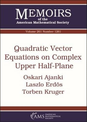 Quadratic Vector Equations on Complex Upper Half-Plane (Memoirs of the American Mathematical Society, September 2019, Number 1261, Band 261)