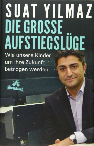 Die große Aufstiegslüge: Wie unsere Kinder um ihre Zukunft betrogen werden