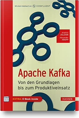 Apache Kafka: Von den Grundlagen bis zum Produktiveinsatz