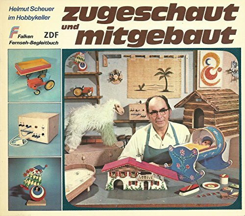 Zugeschaut und mitgebaut I. Helmut Scheuer im Hobbykeller.