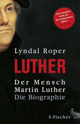 S. Fischer Der Mensch Martin Luther, Die Biographie