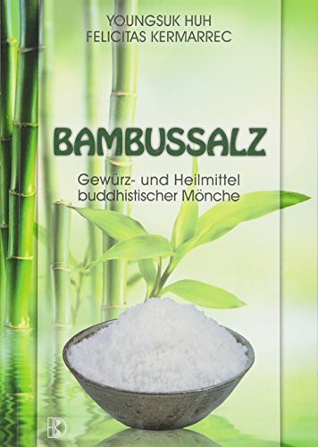 Bambussalz: Gewürz- und Heilmittel der buddhistischen Mönche